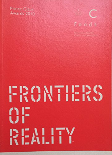 Beispielbild fr Frontiers of Reality - Prince Claus Awards 2010 zum Verkauf von ANARTIST