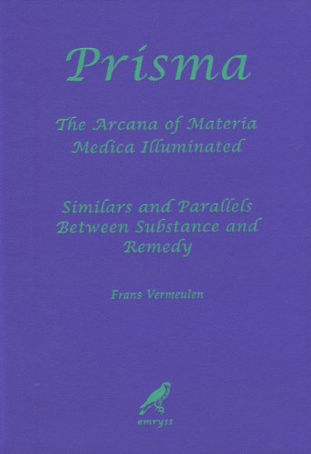 Prisma, the Arcana of Materia Medica Illuminated - Frans Vermeulen