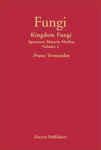 Imagen de archivo de Fungi: Kingdom Fungi - Spectrum Materia Medica Volume 2 a la venta por medimops