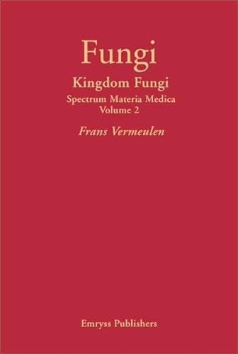 Stock image for Fungi: Kingdom Fungi - Spectrum Materia Medica Volume 2 for sale by medimops