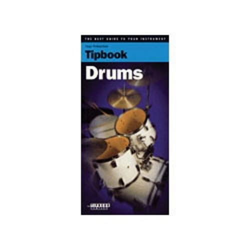 Stock image for Tipbook - Drums: The Best Guide to Your Instrument for sale by HPB Inc.
