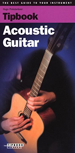 Beispielbild fr Tipbook - Acoustic Guitar: The Best Guide to Your Instrument zum Verkauf von Wonder Book
