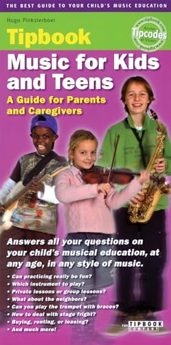 Music for Kids and Teens Tipbook: A Guide for Parents and Caregivers (9789076192505) by Pinksterboer, Hugo