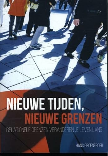 Stock image for Nieuwe tijden, nieuwe grenzen: relationele grenzen veranderen je leven lang for sale by Buchpark