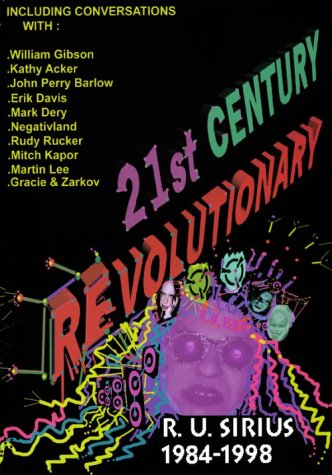 21st Century Revolutionary: R.U. Sirius 1984-1998 (9789076207513) by Berni, Eve; Sirius, R.U.