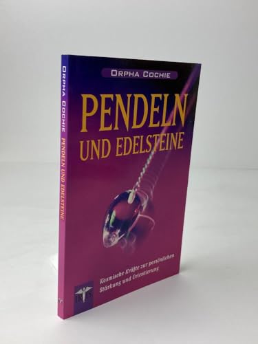 Beispielbild fr Pendeln und Edelsteine: Kosmische Krfte zur persnlichen Strkung und Orienierung zum Verkauf von Kultgut