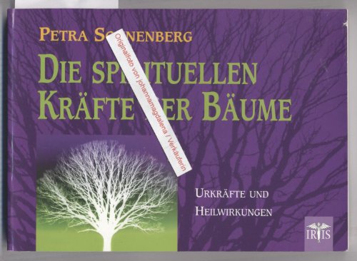 Stock image for Die spirituellen Krfte der Bume. Urkrfte und Heilwirkungen. for sale by Antiquariat Bcherkeller