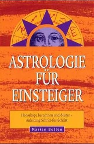 Stock image for Astrologie fr Einsteiger: Horoskope berechnen und deuten. Anleitung Schritt-fr-Schritt for sale by medimops