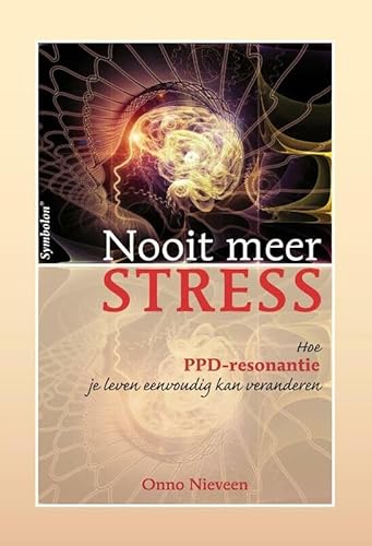 Beispielbild fr Nooit meer stress : hoe PPD-resonantie je leven eenvoudig kan verandere. zum Verkauf von Buchpark
