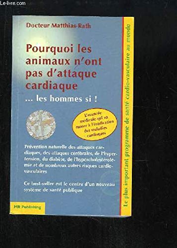 Beispielbild fr Pourquoi les animaux n'ont pas d'attaque cardiaque.les hommes si ! zum Verkauf von medimops