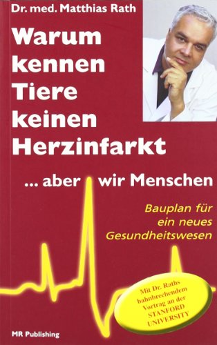 Imagen de archivo de Warum kennen Tiere keine Herzinfarkt . aber wir Menschen: Bauplan fr ein neues Gesundheitswesen a la venta por medimops