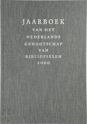 Beispielbild fr Jaarboek van het Nederlands Genootschap van Bibliofielen 2000 [= Volume 8]. zum Verkauf von Antiquariaat Schot