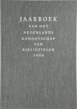 Stock image for Jaarboek van het Nederlands Genootschap van Bibliofielen 2000 [= Volume 8]. for sale by Antiquariaat Schot