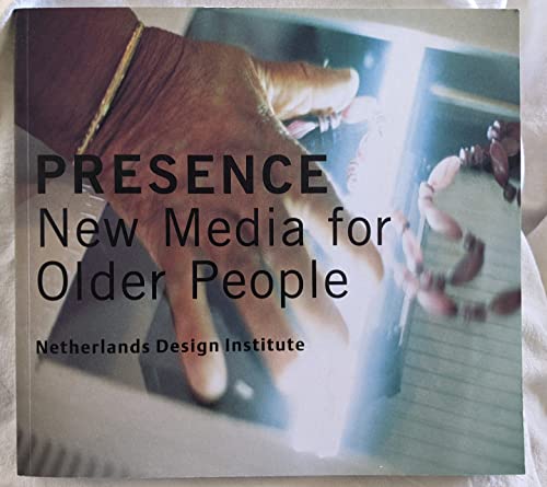 Beispielbild fr Presence : New Media for Older People zum Verkauf von Marcus Campbell Art Books