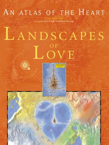 Imagen de archivo de Landscapes of Love : An Atlas of the Heart a la venta por PsychoBabel & Skoob Books