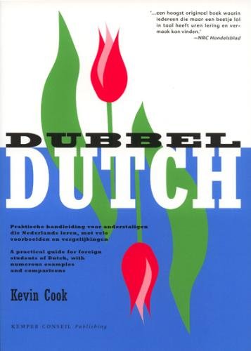 Beispielbild fr Dubbel Dutch: a practical guide for foreign students of Dutch, with numerous examples and comparisons zum Verkauf von WorldofBooks