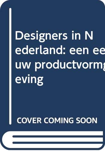 Designers in Nederland. Een eeuw productvormgeving