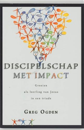 Stock image for Discipelschap met impact. Groeien als leerling van Jezus in een triade for sale by Antiquariaat Schot