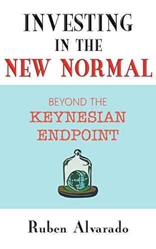 Beispielbild fr Investing in the New Normal : Beyond the Keynesian Endpoint zum Verkauf von Buchpark