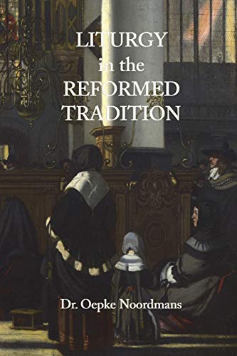 Imagen de archivo de Liturgy in the Reformed Tradition a la venta por GF Books, Inc.
