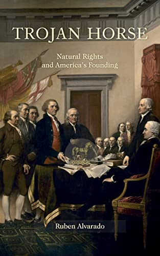 Beispielbild fr Trojan Horse : Natural Rights and America's Founding zum Verkauf von Buchpark