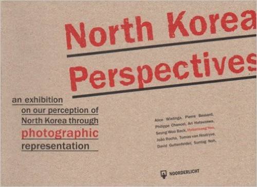 Imagen de archivo de North Korean Perspectives / an exhibition on our perception of North Korea through photographic representation a la venta por Louis Tinner Bookshop