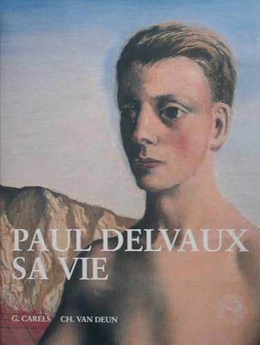 Beispielbild fr Paul Delvaux : Sa Vie zum Verkauf von RECYCLIVRE