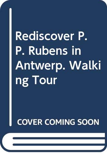 9789076704791: Rediscover P.P. Rubens in Antwerp. Walking Tour