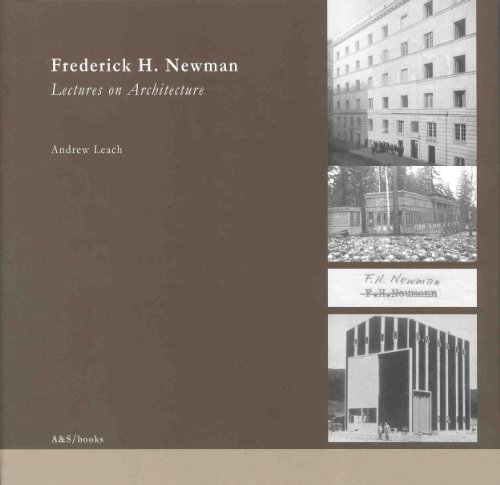 9789076714172: Frederick H. Newman (Vienna 1900 - Wellington 1964):: Lectures on Architecture