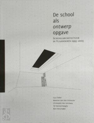 Stock image for De School als Ontwerp Opgave: Schoolarchitectuur in Vlaanderen 1995 - 2005 for sale by Thomas Emig