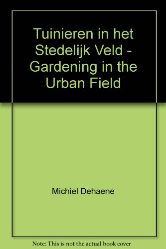 Stock image for A&S Tuinieren in het stedelijk veld: Gardening in the Urban Field (E/ NL) (A&S Essays) for sale by Mispah books