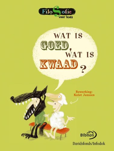 Beispielbild fr Wat is goed, wat is kwaad ? (Filosofie voor kids) zum Verkauf von medimops