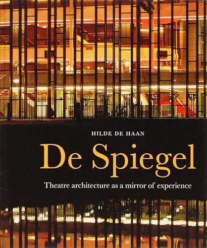 Stock image for De Spiegel: Theatre Architecture as a Mirror of Experience for sale by Thomas Emig