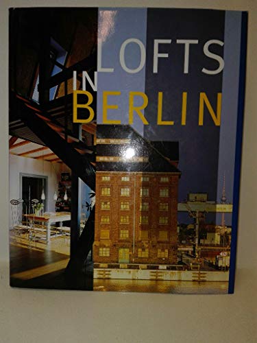 Beispielbild fr Lofts in Berlin. zum Verkauf von Antiquariat Hans Hammerstein OHG