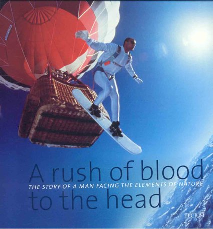 Stock image for Rush of Blood to the Head, A: The Story of a Man Facing the Elements of Nature for sale by Hay-on-Wye Booksellers