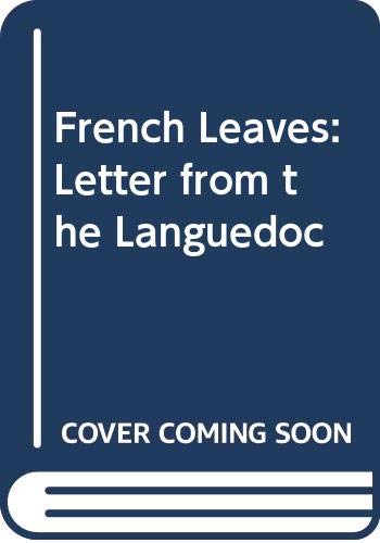 Stock image for French Leaves : Letter from the Languedoc for sale by Simply Read Books