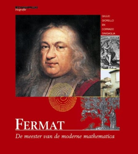 Beispielbild fr Fermat. De meesters van de moderne mathematica (Serie: Wetenschappelijke biografie van Natuurwetenschap & Techniek. Deel 13) zum Verkauf von Antiquariaat Schot