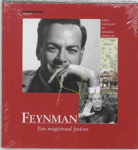 Feynman. Een magistraal fysicus (Serie: Wetenschappelijke biografie van Natuurwetenschap & Techniek. Deel 14) - Castellani, Elena|Castellani, Leonardo