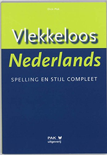 Ambacht vooroordeel Spoedig Vlekkeloos Nederlands: spelling en stijl compleet - Pak, D.: 9789077018149  - AbeBooks