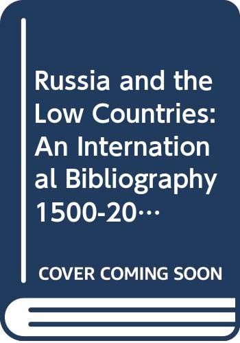 9789077089040: Russia and the Low Countries: An International Bibliography 1500-2000