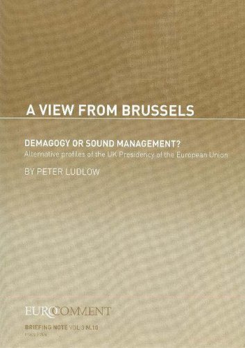 Demagogy or Sound Management?: Alternative Profiles of the UK Presidency of the European Union (9789077110119) by Ludlow, Peter