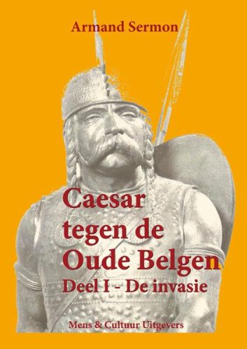 9789077135341: Deel 1 de invasie (Caesar tegen de oude Belgen)
