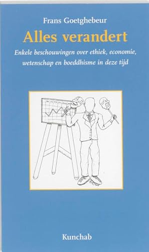 Beispielbild fr Alles verandert. Enkele beschouwingen over ethiek, economie, wetenschap en boeddhisme in deze tijd zum Verkauf von Antiquariaat Schot