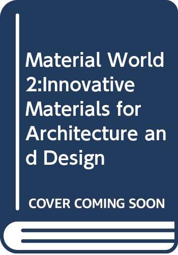 Stock image for Material World 2:Innovative Materials for Architecture and Design for sale by Books From California