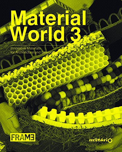 Material World 3: Innovative Materials for Architecture and Design