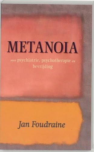 Imagen de archivo de Metanoia: over psychiatrie, psychotherapie en bevrijding a la venta por Revaluation Books