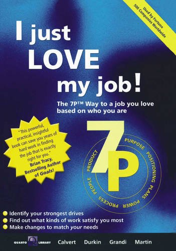 Beispielbild fr I Just Love My Job! The "7P" Way to a Job You Love Based on Who You Are zum Verkauf von Goldstone Books