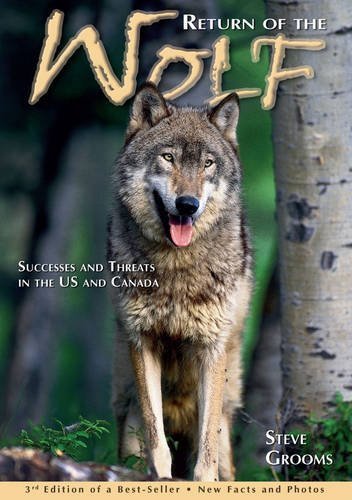 Stock image for Return of the Wolf- 3rd Edition : Successes and Threats in the U. S. and Canada for sale by Better World Books