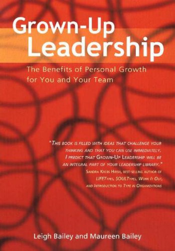 Stock image for Grown-Up Leadership: The Benefits of Personal Growth for You and Your Team for sale by Goodwill