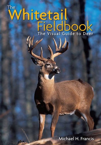 Imagen de archivo de Whitetail Fieldbook: The Visual Guide to Deer a la venta por SecondSale